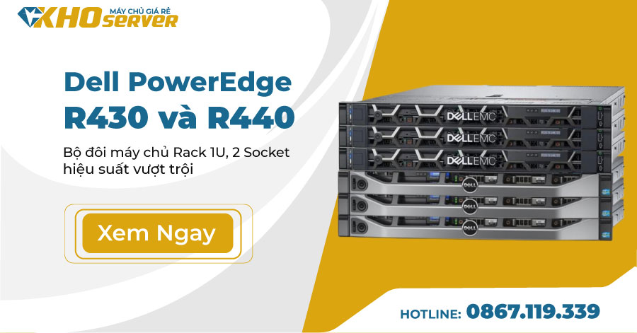 Dell PowerEdge R430 và R440 - Bộ đôi máy chủ Rack 1U, 2 Socket hiệu suất vượt trội