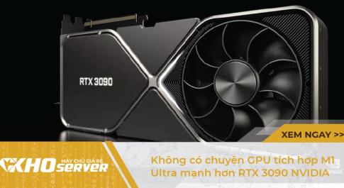 Không có chuyện GPU tích hợp của M1 Ultra mạnh hơn RTX 3090 của NVIDIA