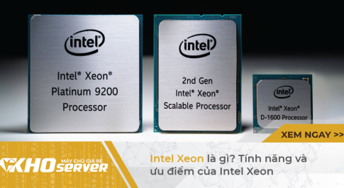 Intel Xeon là gì? Tính năng và ưu điểm của Intel Xeon