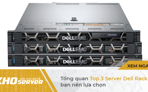 Tổng quan Top 3 Server Dell Rack 1U bạn nên lựa chọn