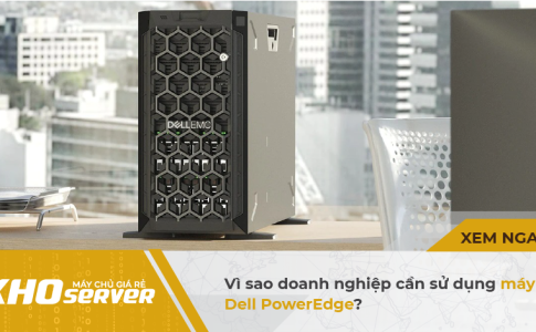 Vì sao doanh nghiệp cần sử dụng máy chủ Dell PowerEdge?