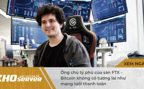 Ông chủ tỷ phú của sàn FTX cho rằng Bitcoin không có tương lai như mạng lưới thanh toán