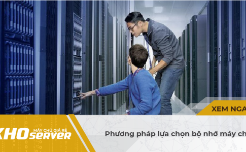 Phương pháp lựa chọn bộ nhớ máy chủ