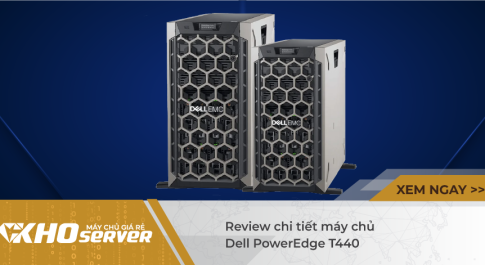 Review chi tiết máy chủ Dell PowerEdge T440