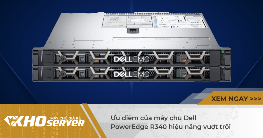 Ưu điểm vượt trội của máy chủ Dell PowerEdge R340