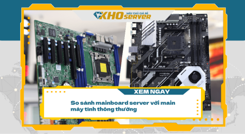 So sánh mainboard server với main máy tính thông thường