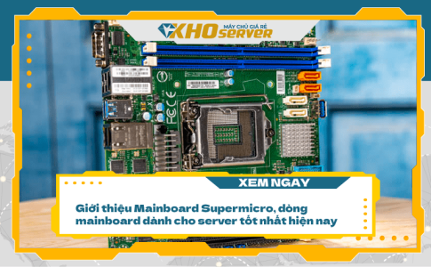 Giới thiệu Mainboard Supermicro , dòng mainboard dành cho server tốt nhất hiện nay