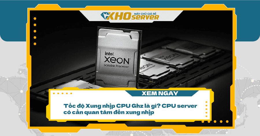 Tốc độ Xung nhịp CPU Ghz là gì? CPU server có cần quan tâm đến xung nhịp