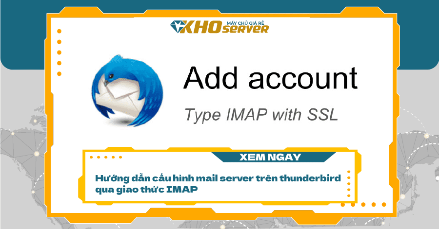 hướng dẫn cấu hình mail server trên thunderbird qua giao thức IMAP