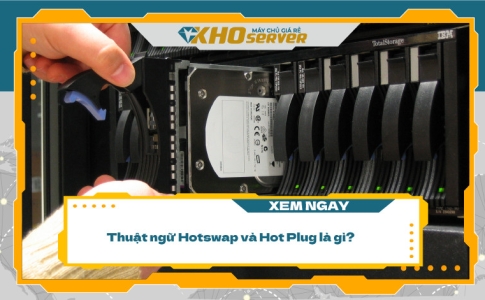 Thuật ngữ Hotswap và Hot Plug là gì
