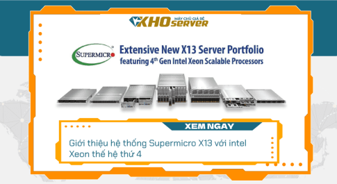 Giới thiệu hệ thống Supermicro X13 với intel Xeon thế hệ thứ 4