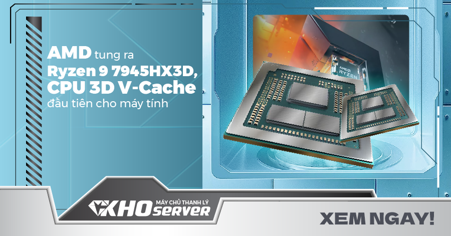 AMD tung ra Ryzen 9 7945HX3D, CPU 3D V-Cache đầu tiên cho máy tính