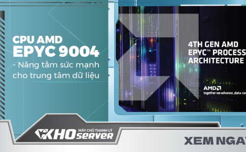 CPU AMD EPYC 9004 - Nâng tầm sức mạnh cho trung tâm dữ liệu