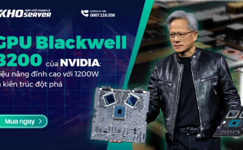 GPU Blackwell B200 của NVIDIA: Kiến trúc đột phá với hiệu năng 1200W đỉnh cao