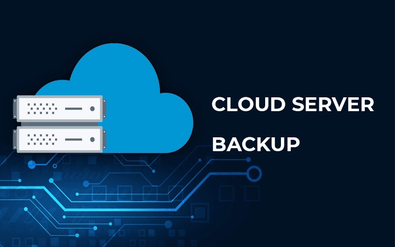 Cloud Server Backup và những điều bạn cần biết