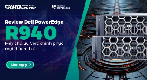 Review Dell PowerEdge R940 - Máy chủ ưu Việt, chinh phục mọi thách thức