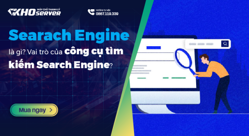 Search Engine là gì? Vai trò của công cụ tìm kiếm Search Engine?