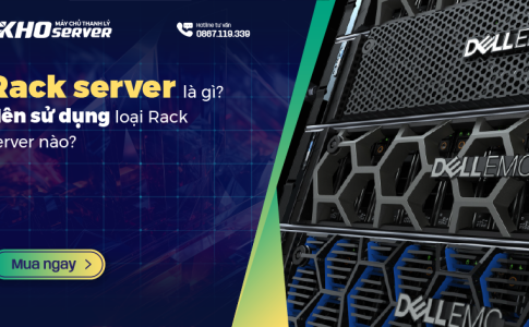 Rack server là gì? Nên sử dụng loại Rack server nào?