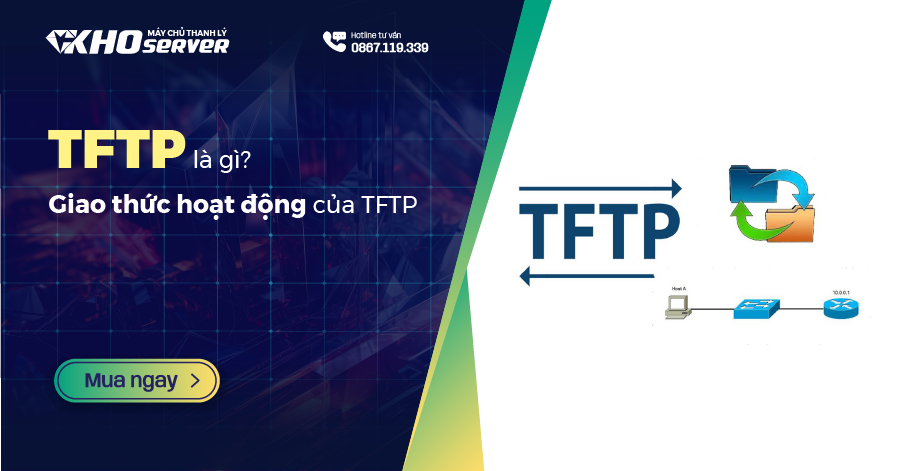 TFTP là gì? Giao thức hoạt động của TFTP