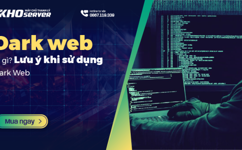 Dark web là gì? Lưu ý khi sử dụng Dark Web