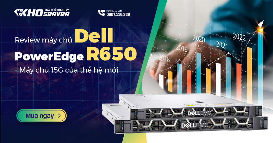 Review máy chủ Dell PowerEdge R650 - Máy chủ 15G của thế hệ mới