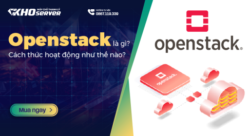 Openstack là gì? Các thức hoạt động như thế nào?