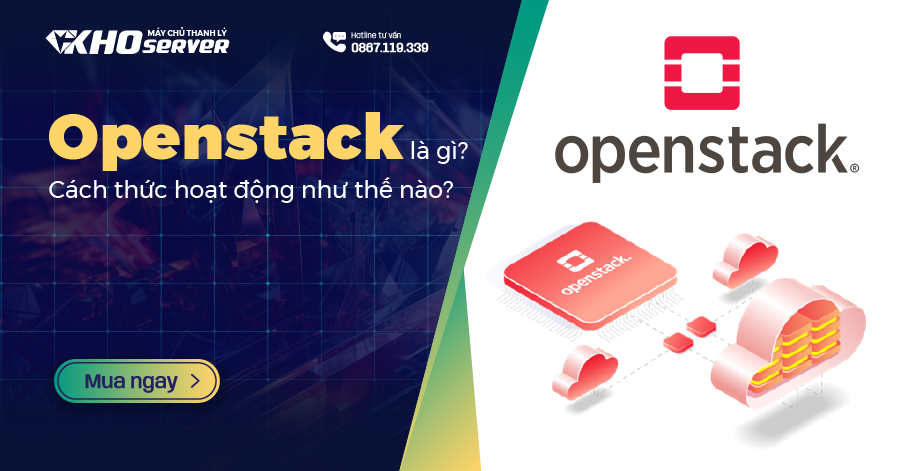 Openstack là gì? Các thức hoạt động như thế nào?