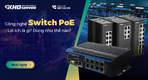 Công nghệ Switch PoE - Lợi ích là gì? Dùng như thế nào?