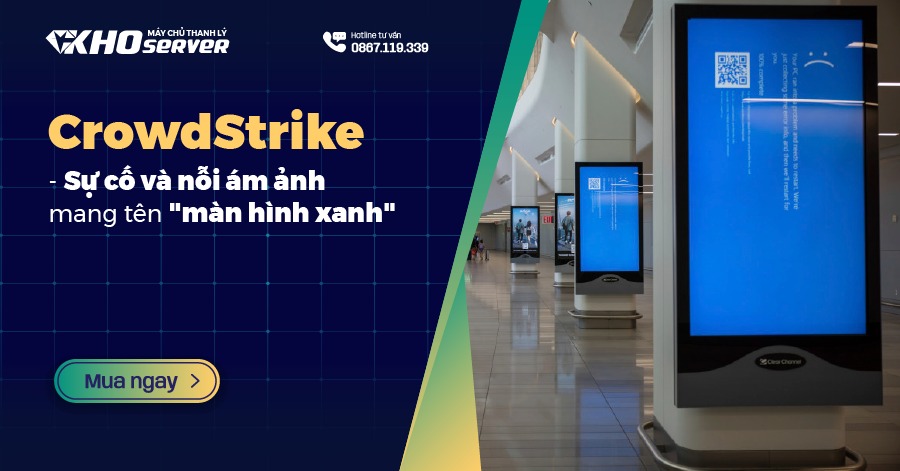 CrowdStrike - Sự cố và nỗi ám ảnh mang tên "màn hình xanh"