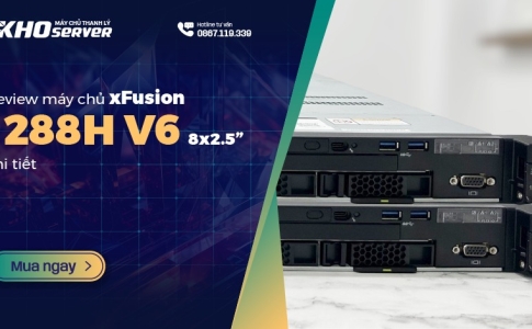 Review máy chủ xFusion 1288H V6 8x2.5" chi tiết