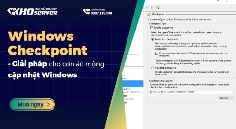 Windows Checkpoint - Giải pháp cho cơn ác mộng cập nhật Windows