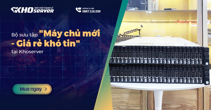 Bộ sưu tập "máy chủ mới - giá rẻ khó tin" tại Khoserver