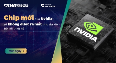 Chip mới của Nvidia sẽ không được ra mắt như dự kiến bởi lỗi thiết kế