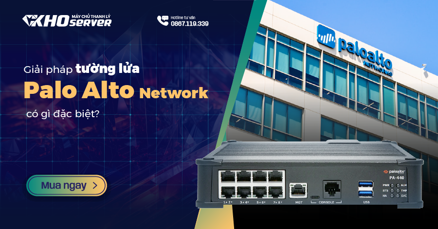 Giải pháp tường lửa Palo Alto Networks có gì đặc biệt?