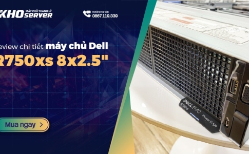 Review chi tiết máy chủ Dell R750xs 8x2.5"