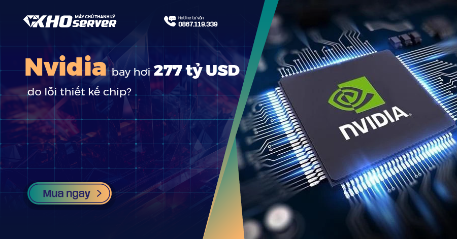 Nvidia bay hơi 277 tỷ USD do lỗi thiết kế chip?