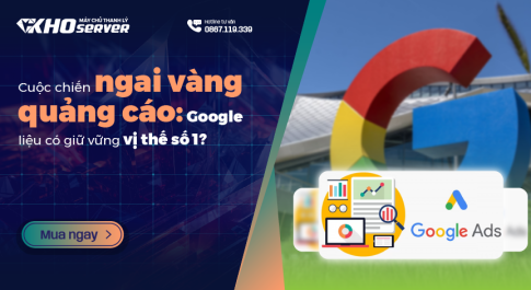 Cuộc chiến ngai vàng quảng cáo - Google liệu có giữ vững vị thế số 1?