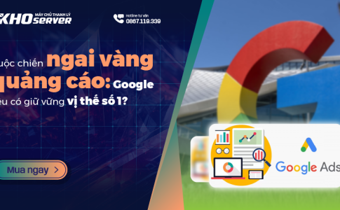 Cuộc chiến ngai vàng quảng cáo - Google liệu có giữ vững vị thế số 1?