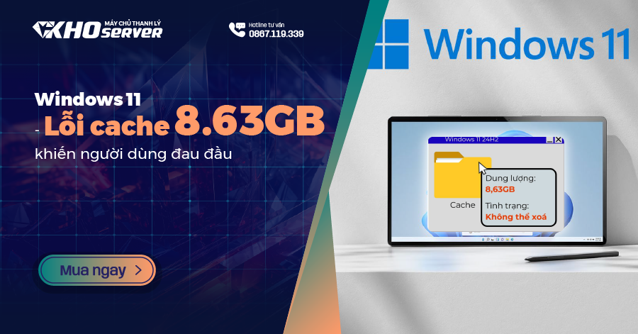 Windows 11 - Lỗi cache 8.63GB khiến người dùng đau đầu