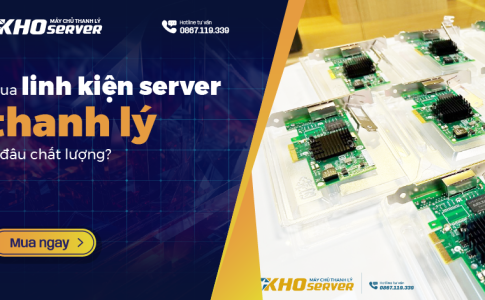 Mua linh kiện server thanh lý ở đâu chất lượng?