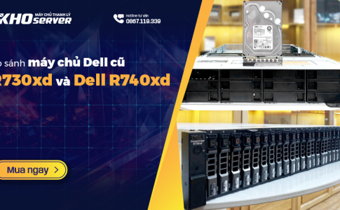 So sánh máy chủ Dell cũ R730xd và Dell R740xd