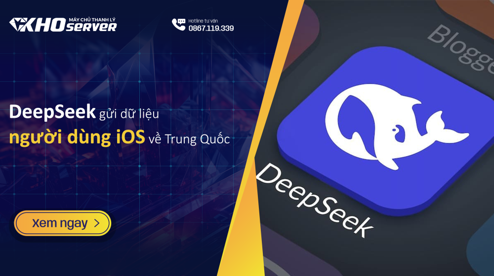 DeepSeek gửi dữ liệu người dùng iOS về Trung Quốc