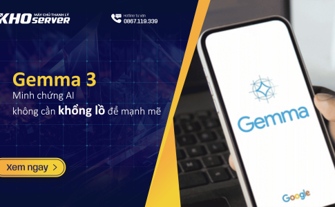 Gemma 3 - Minh chứng AI không cần khổng lồ để mạnh mẽ 