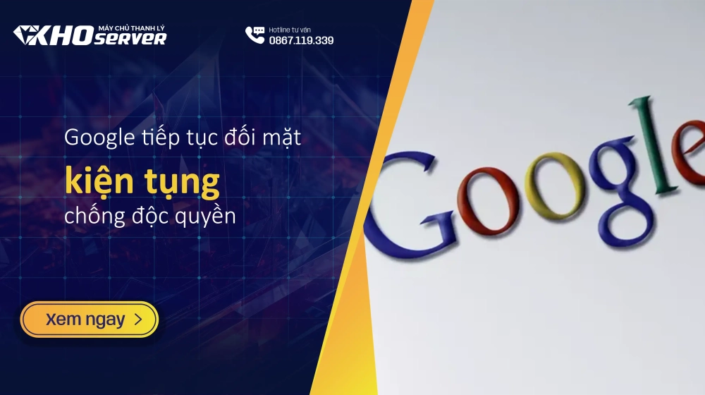 Google tiếp tục đối mặt kiện tụng chống độc quyền