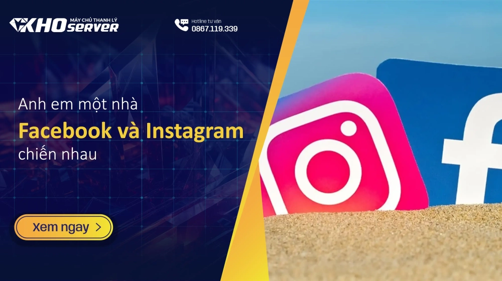 Anh em một nhà - Facebook và Instagram chiến nhau Anh em một nhà - Facebook và Instagram chiến nhau