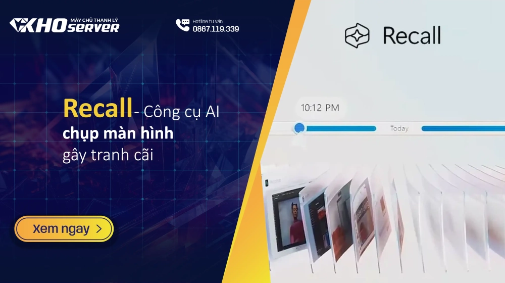 Recall - Công cụ AI chụp màn hình gây tranh cãi Recall - Công cụ AI chụp màn hình gây tranh cãi