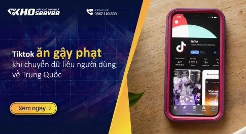 Tiktok ăn gậy phạt khi chuyển dữ liệu người dùng về Trung Quốc
