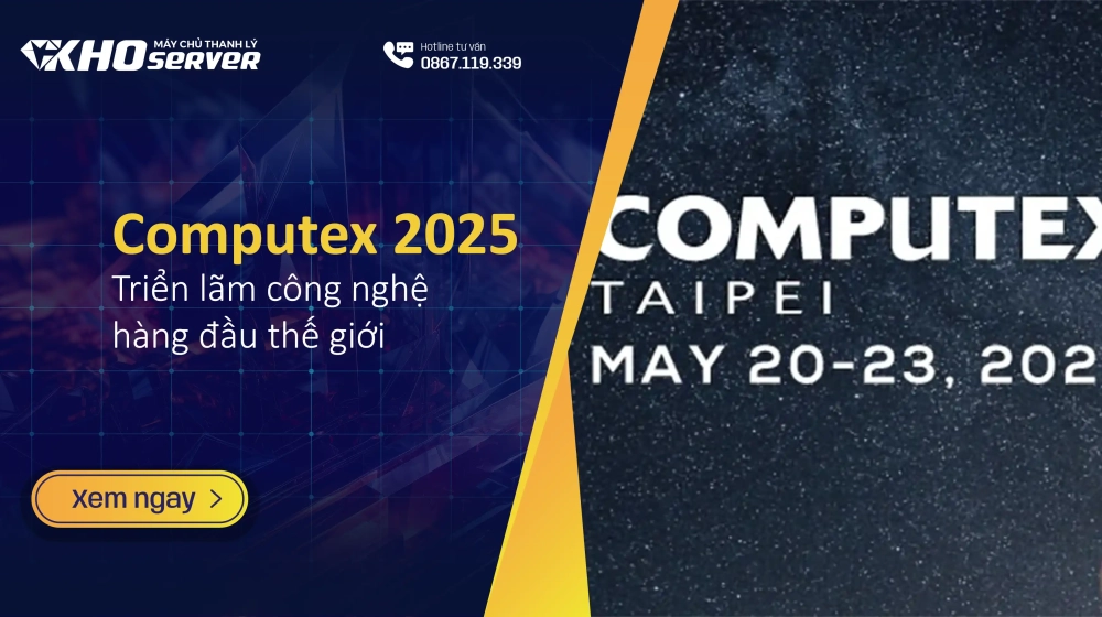 Computex 2025 - Triển lãm công nghệ hàng đầu thế giới Computex 2025 - Triển lãm công nghệ hàng đầu thế giới