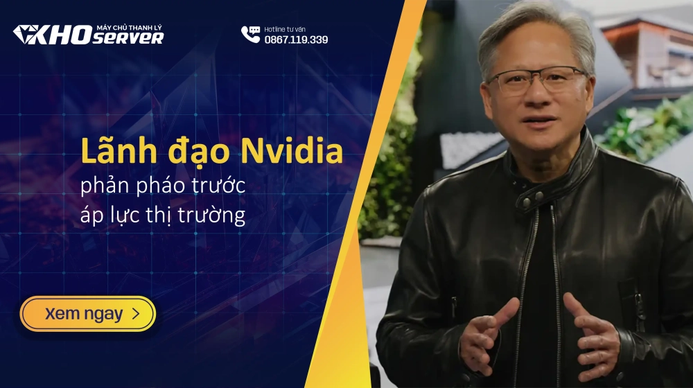 Lãnh đạo Nvidia phản pháo trước áp lực thị trường Lãnh đạo Nvidia phản pháo trước áp lực thị trường