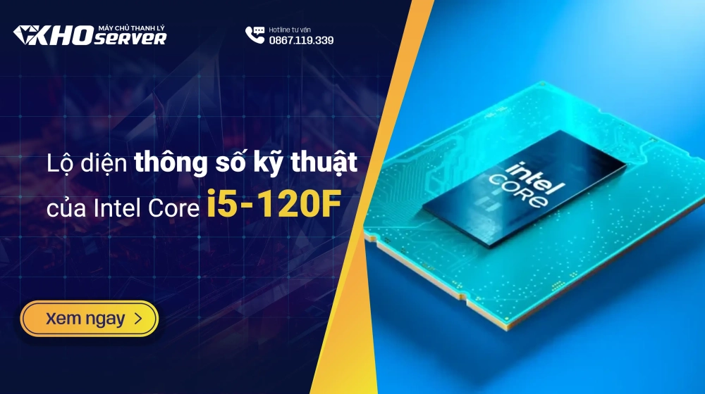 Lộ diện thông số kỹ thuật của Intel Core i5‑120F Lộ diện thông số kỹ thuật của Intel Core i5‑120F